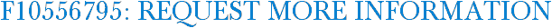F10556795: Request More Information