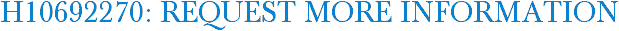 H10692270: Request More Information