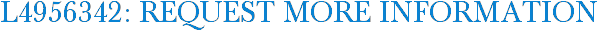 L4956342: Request More Information