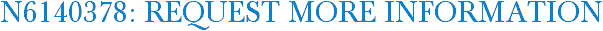 N6140378: Request More Information