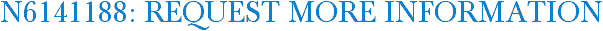 N6141188: Request More Information