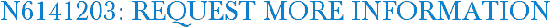 N6141203: Request More Information
