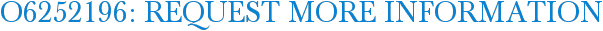 O6252196: Request More Information