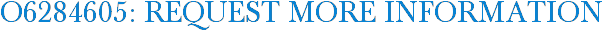O6284605: Request More Information