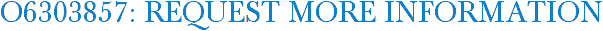 O6303857: Request More Information