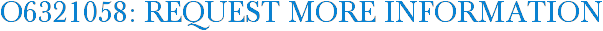O6321058: Request More Information