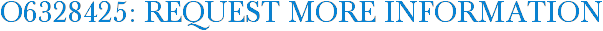O6328425: Request More Information