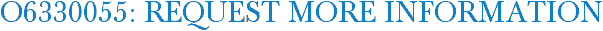 O6330055: Request More Information