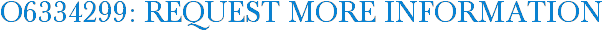 O6334299: Request More Information