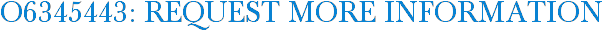 O6345443: Request More Information