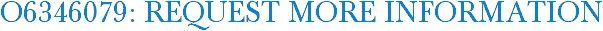 O6346079: Request More Information
