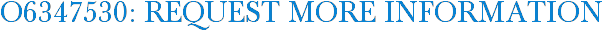 O6347530: Request More Information