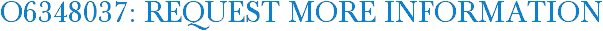 O6348037: Request More Information