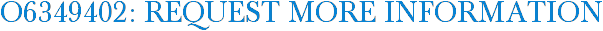 O6349402: Request More Information