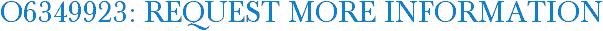 O6349923: Request More Information