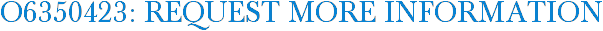 O6350423: Request More Information