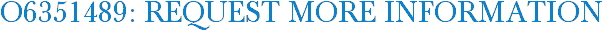 O6351489: Request More Information