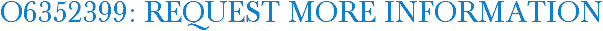 O6352399: Request More Information