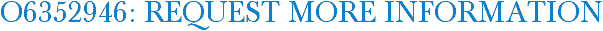 O6352946: Request More Information