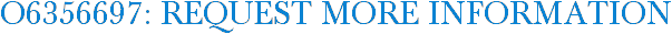 O6356697: Request More Information