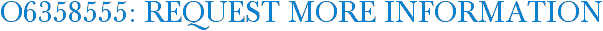 O6358555: Request More Information