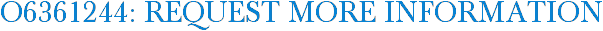 O6361244: Request More Information