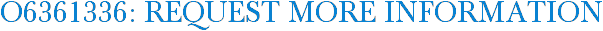 O6361336: Request More Information