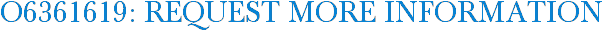 O6361619: Request More Information