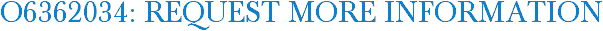 O6362034: Request More Information