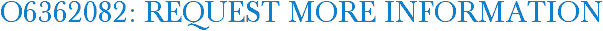 O6362082: Request More Information