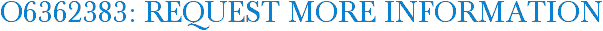 O6362383: Request More Information