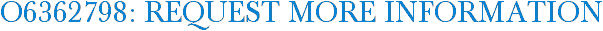 O6362798: Request More Information