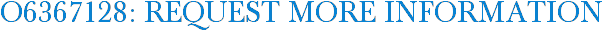 O6367128: Request More Information