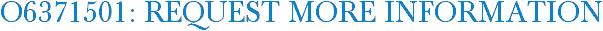 O6371501: Request More Information