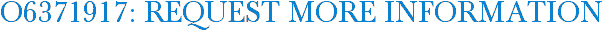 O6371917: Request More Information