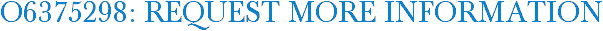 O6375298: Request More Information