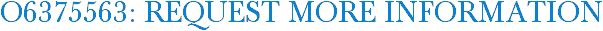 O6375563: Request More Information