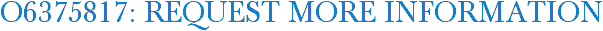 O6375817: Request More Information