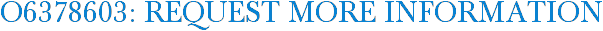 O6378603: Request More Information