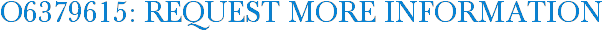 O6379615: Request More Information