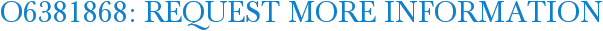 O6381868: Request More Information