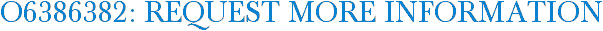 O6386382: Request More Information