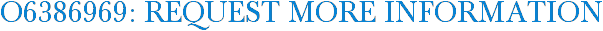 O6386969: Request More Information