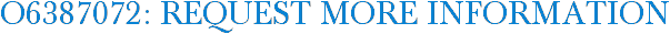 O6387072: Request More Information