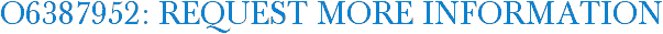 O6387952: Request More Information