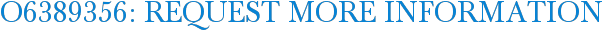 O6389356: Request More Information
