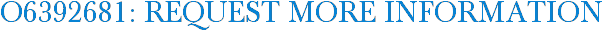 O6392681: Request More Information