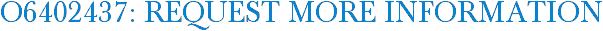 O6402437: Request More Information