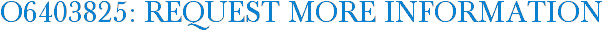 O6403825: Request More Information