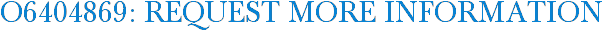 O6404869: Request More Information